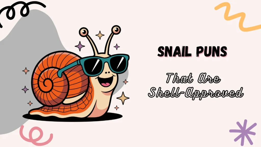 Snail Puns